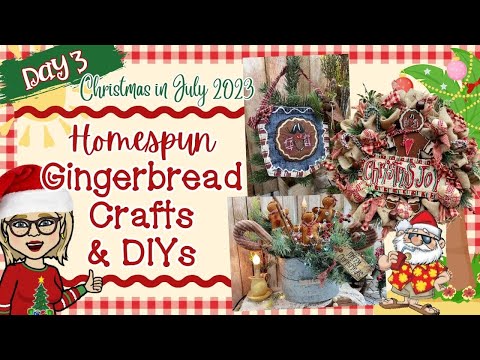 (DAY 3) -Christmas in July 2023 🎅🏻🍹🌴 - Homespun Gingerbread Crafts || DIY || Hand Painted Whimsical