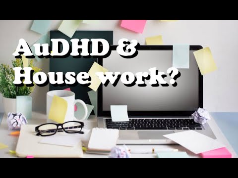 AuDHD & House work: My Experience