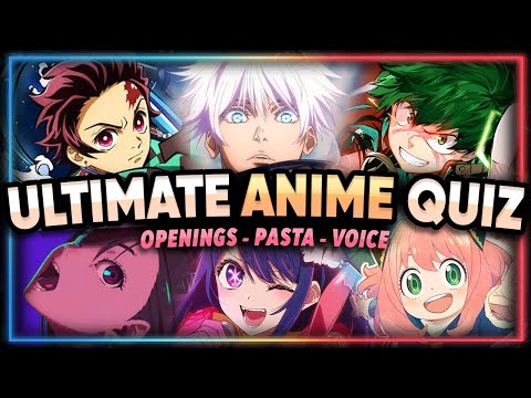 ULTIMATE ANIME QUIZ | Openings, Pasta, First Scene and More! 🎶🔥