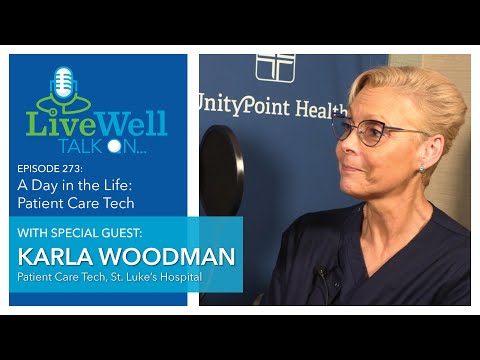 Ep. 273 - LiveWell Talk On...A Day in the Life: Patient Care Tech (Karla Woodman)