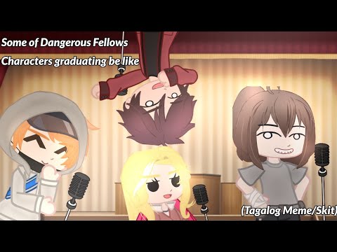 Some of Dangerous Fellows Characters Graduating be like:...|Tagalog Skit/Meme