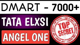 Dmart share,Tata elxsi share,Angel one share,Dmart latest news,Tata elxsi latest news