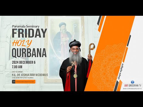 PARUMALA SEMINARY FRIDAY HOLY QURBANA | CHIEF CELEBRANT -  H.G. DR. JOSHUA MAR NICODIMUS