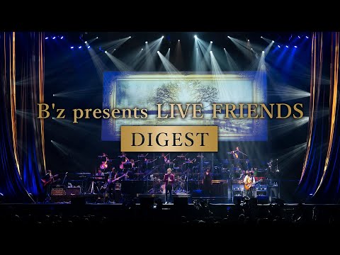 B’z / DVD & Blu-ray「LIVE FRIENDS」DIGEST