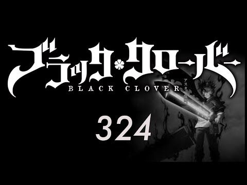 Black Clover Manga Chapter 324 Review/Reaction