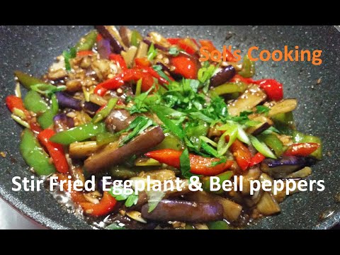 HOW TO COOK STIR FRIED EGGPLANT & BELL PEPPERS SIMPLE RECIPE