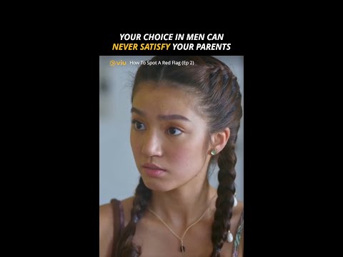 Your Choice In Men Can Never Satisfy Your Parents | Viu Original, How To Spot A Red Flag