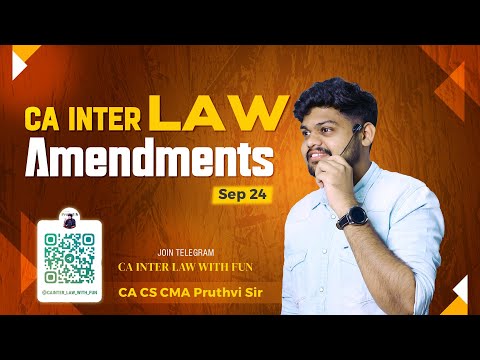 AMENDEMENTS || LAW || CA INTER SEP 2024 || BY CA CS CMA PRUTHVI SIR