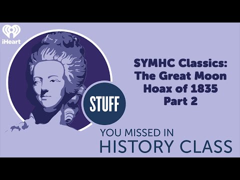 SYMHC Classics: The Great Moon Hoax of 1835, Part 2 | STUFF YOU MISSED IN HISTORY CLASS