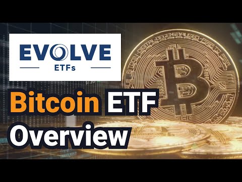 Evolve ETFs Bitcoin ETF Overview