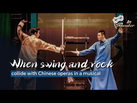 In Theater: When swing and rock collide with Chinese operas in a musical