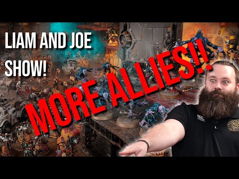 Do we want MORE Allies in Warhammer 40k? - The Liam & Joe Show