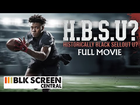 H.B.S.U? Historically Black Sellout U? | Free Sports Drama Movie | Full Movie | @BLKScreenCentral