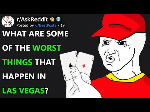 The worst things that happen in Las Vegas (r/AskReddit)