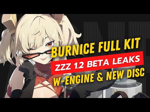 Zenless Zone Zero 1.2 Beta Leaks: Burnice's Full Kit, W-Engine, & New Disc Revealed!