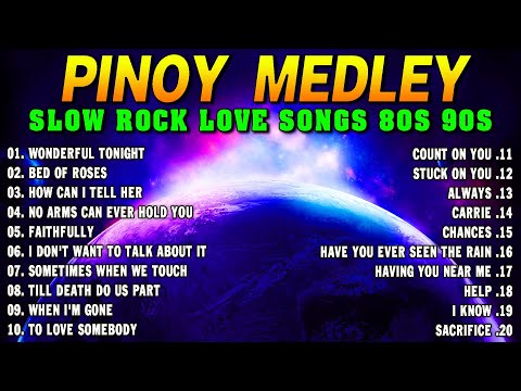 Slow Rock Love Song Nonstop 🎷 SLOW ROCK MEDLEY 🎧 Rock Ballads 70S 80S 90S 🔊 Nonstop Pinoy Medley