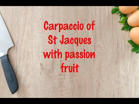 How to cook - Carpaccio of St Jacques with passion fruit