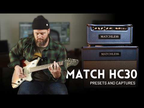 Matchless HC-30 - Tone Match Gen 2 Presets and Captures