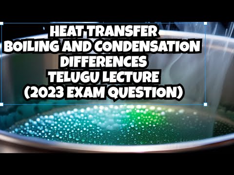 Heat Transfer | Boiling and Condensation Difference | Evaporation | Phase Change | Telugu Lecture