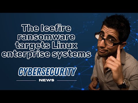 ICEFIRE RANSOMWARE targets LINUX enterprise systems I CYBERSECURITY NEWS 🗞️