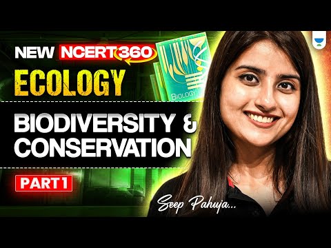 NEET 2025 Biology: Ecology | Biodiversity and Conversion | NCERT 360° Word-by-Word | Seep Pahuja