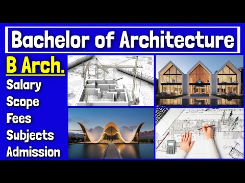 Bachelor of Architecture (B Arch) | Salary, Scope, Fees, Subjects and Admission Criteria of B Arch