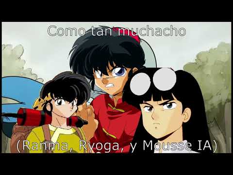 Como tan muchacho (Ranma Saotome, Ryoga Hibiki, y Mousse (1989) IA)