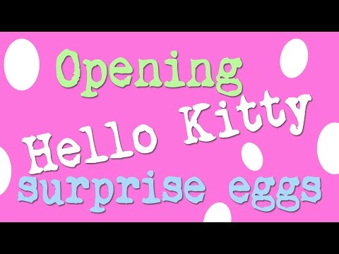 ~Opening Hello Kitty surprise eggs!~