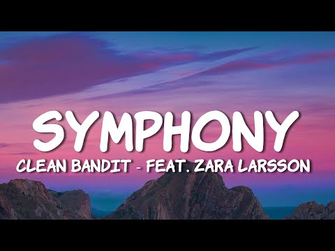 Clean Bandit - Symphony (Lyrics) feat. Zara Larsson