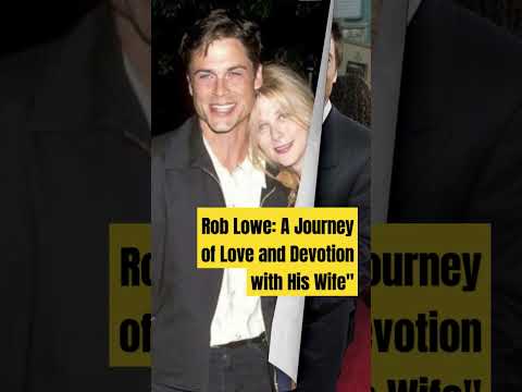 Rob Lowe: A Journey of Love and Devotion with His Wife#hollywood#viral#youtube#shortsvideo