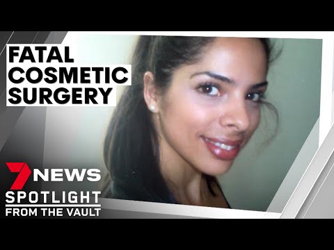 Fatal cosmetic surgery: the deadly downside of cheap overseas procedures  | 7NEWS Spotlight