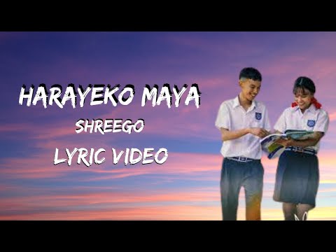 Harayeko Maya - ShreeGo [Lyric video]