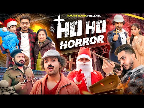 HO HO HORROR || Rachit Rojha