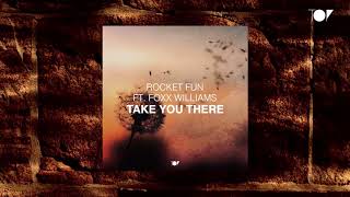 Rocket Fun ft. FoXx Williams - Take You There