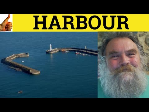 🔵 Harbour Defined - Harbor Means - Harbour Meaning - Harbor Examples - Harbour Definition Harbour