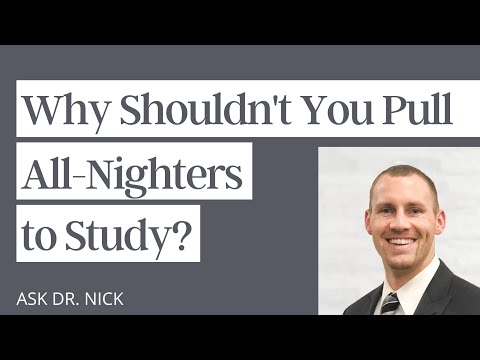 Why Shouldn't You Pull All-Nighters to Study for a Test?