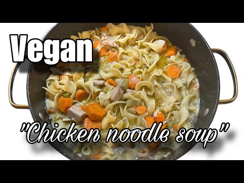 Vegan "Chicken” noodle soup