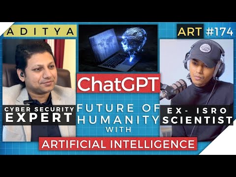 ChatGPT, Artificial Intelligence and future of Humanity | Aditya PS | ART #174