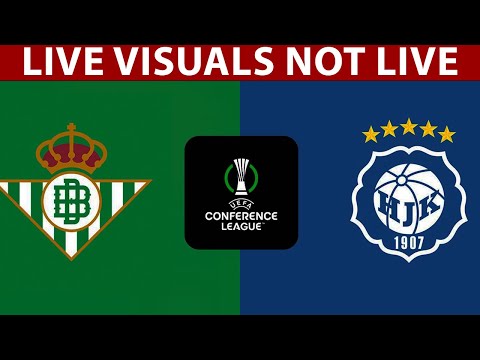 ⚽ Real Betis vs HJK Helsinki LIVE | UEFA Europa Conference League