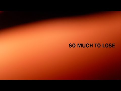 So Much to Lose - Lyric Video