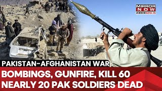 Pakistan Bombs Afghanistan: Gunfire, Clashes Kill Nearly 60, 19 Pak Soldiers Dead| Watch