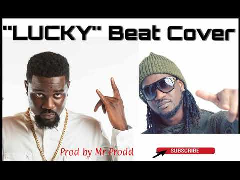 Lucky by Sarkodie X Rudeboy [BEAT COVER] Prod by Mr Prodd