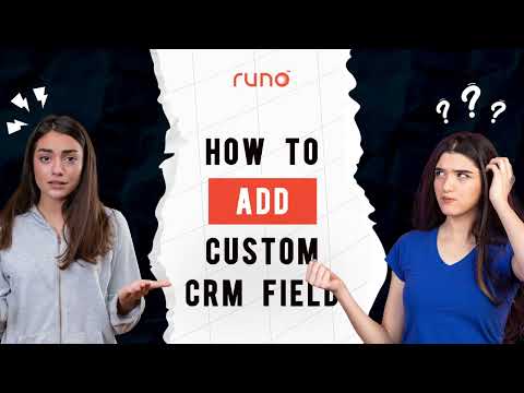 How to add new fields in the CRM | Mobile App | Runo