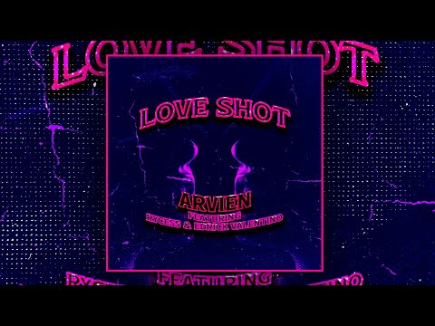 Arvien - Love Shot feat. Rycess & Edrick Valentino (Lyric Video)