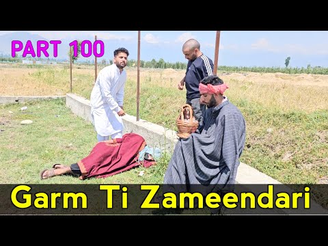 Garem ti Zameendari | Part 100 | Kashmiri Drama