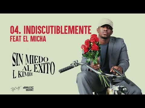 L Kimii ft El Micha - Indiscutiblemente ( audio oficial )