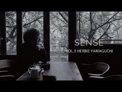 【SENSE】VOL.3  ハービー・山口  HERBIE YAMAGUCHI   *English subtitles are available