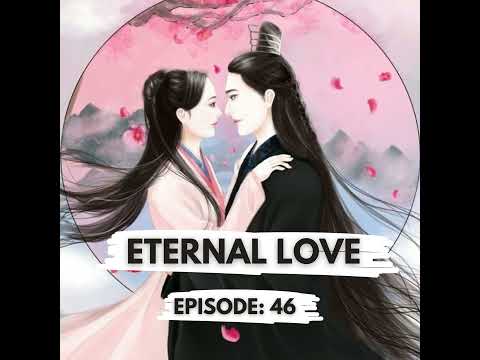 Eternal Love Episode 46 Full Explanation in Hindi (2017) | Korean Jagiya | #eternallove