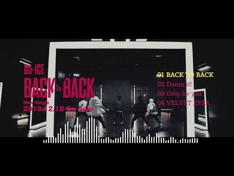 Da-iCE - 12/18(水)発売 New Single『BACK TO BACK』全曲ダイジェスト