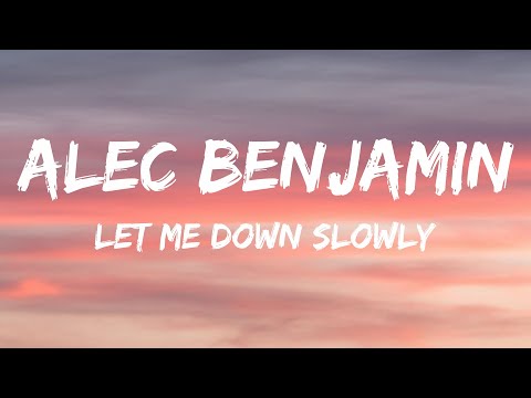 Alec Benjamin - Let Me Down Slowly (Lyrics)